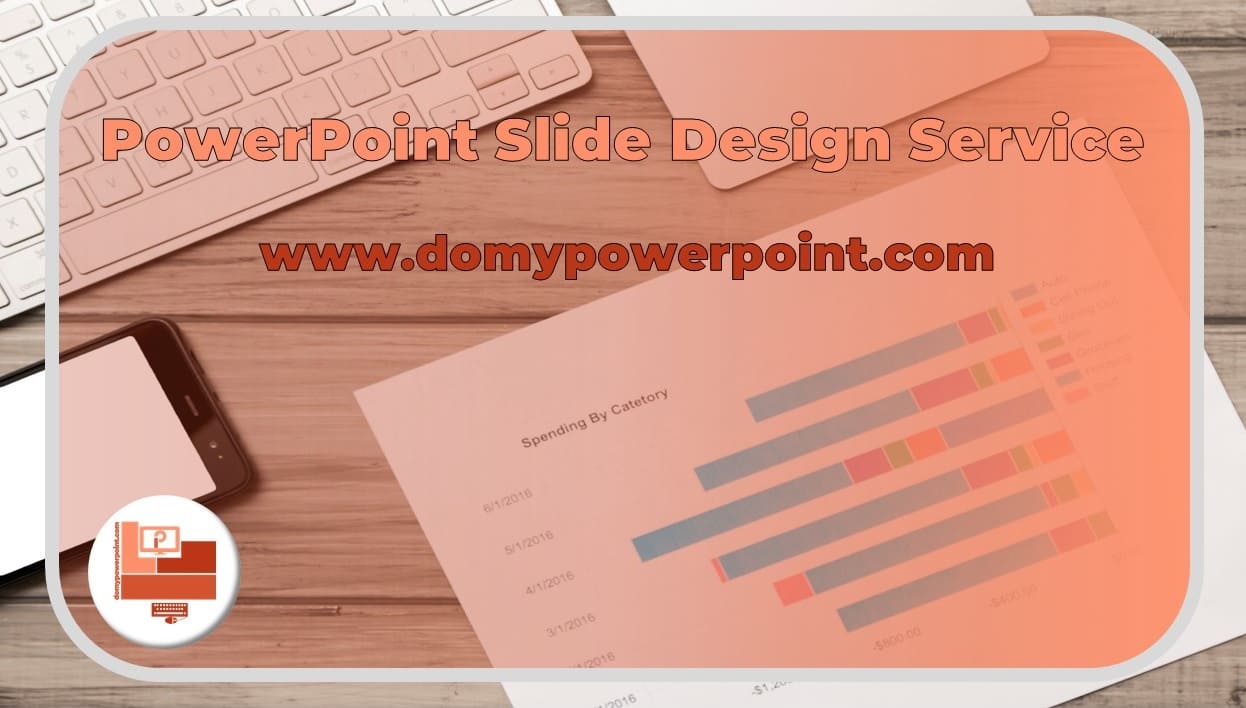 The PowerPoint Slide Design Service that Suits Your Needs