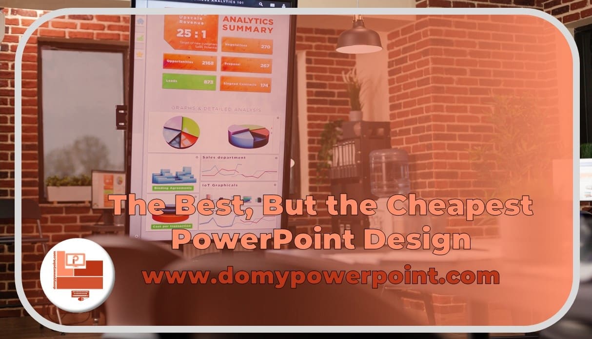 The Cheapest PowerPoint Designing Services by the Best Agency