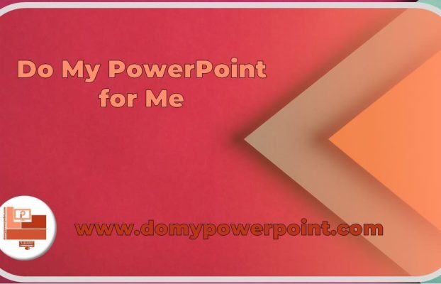 Do My PowerPoint for you, Fast & Reliable Presentation Services