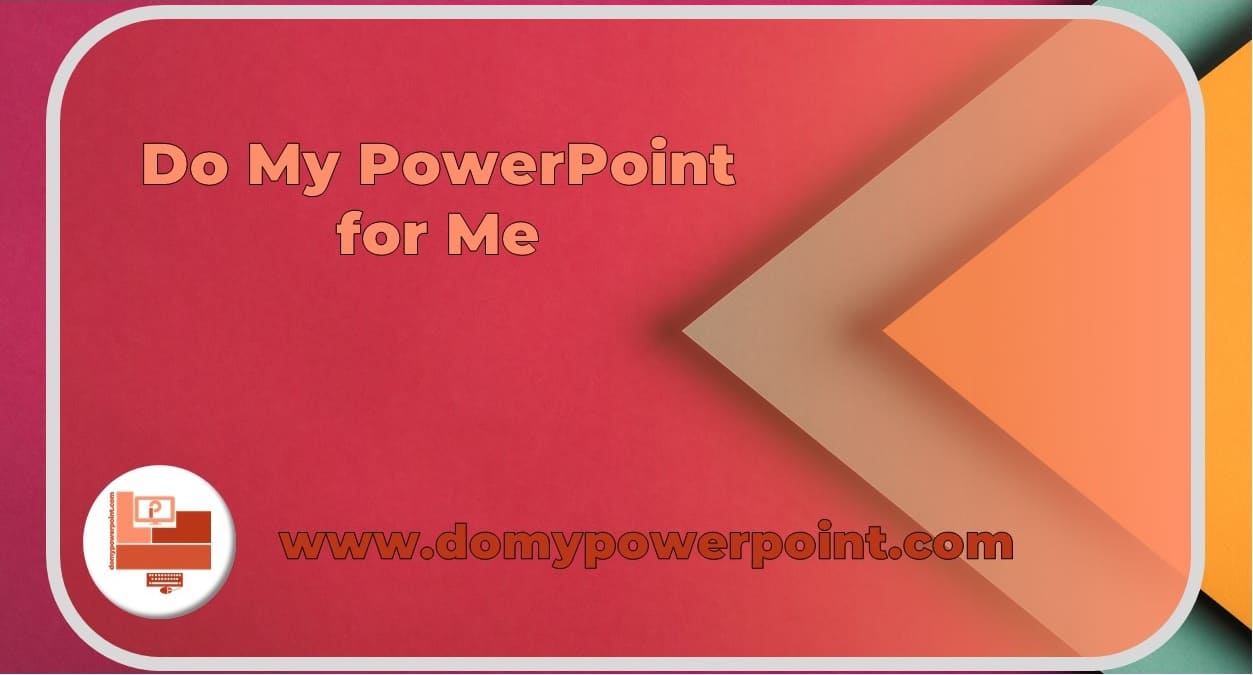 Do My PowerPoint for Me, Fast & Reliable Presentation Services