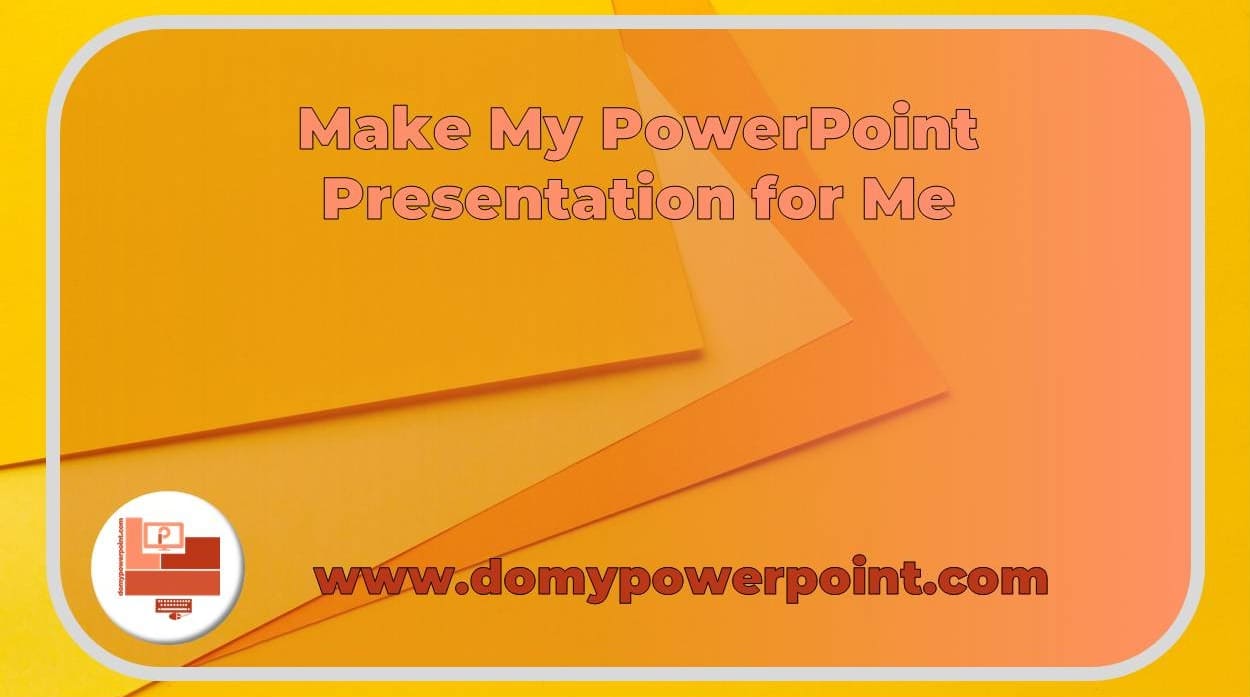 Make My PowerPoint