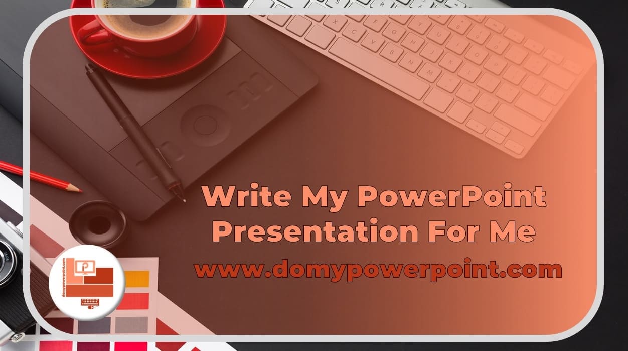 Write My PowerPoint Presentation for Me
