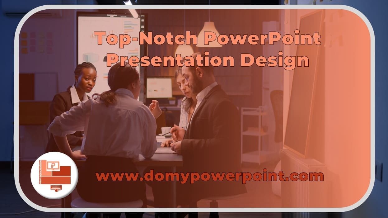 Top-Notch PowerPoint Presentation Design