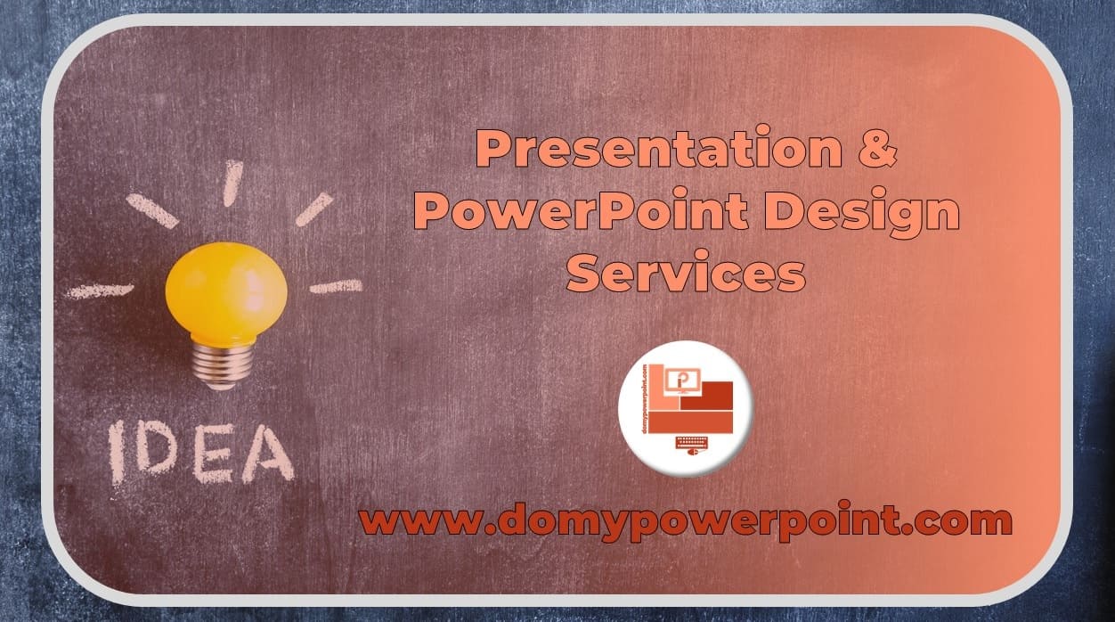 Presentation & PowerPoint Design Services, Creative & Impactful