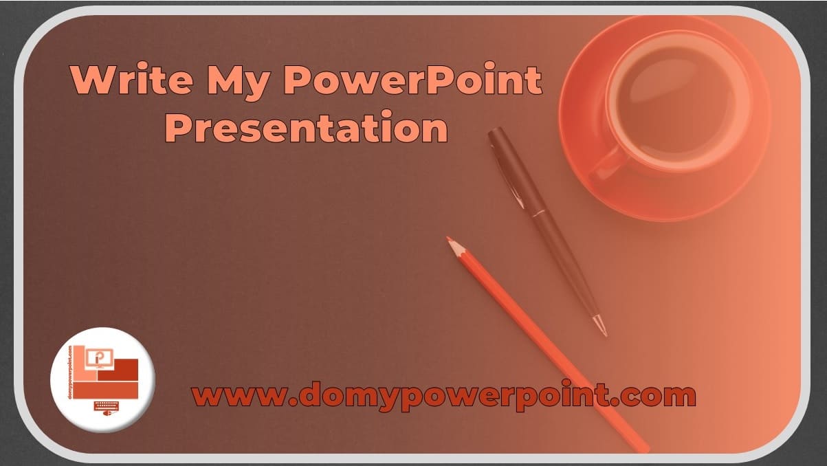 Write My PowerPoint Presentation