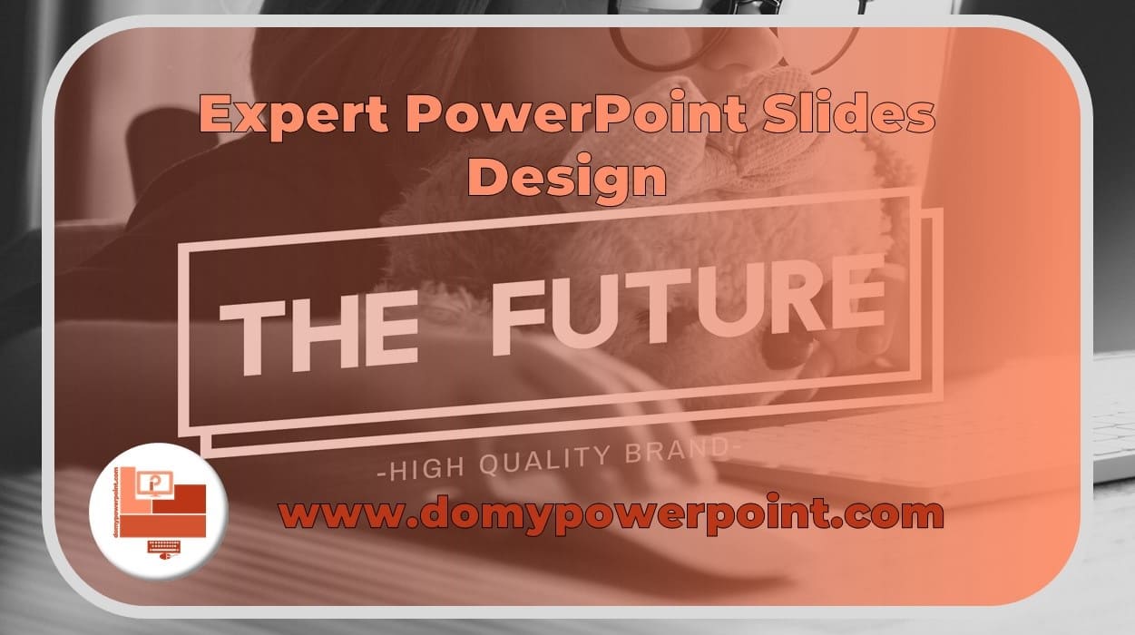 The PowerPoint Slides Design Service for a Unique Presentation