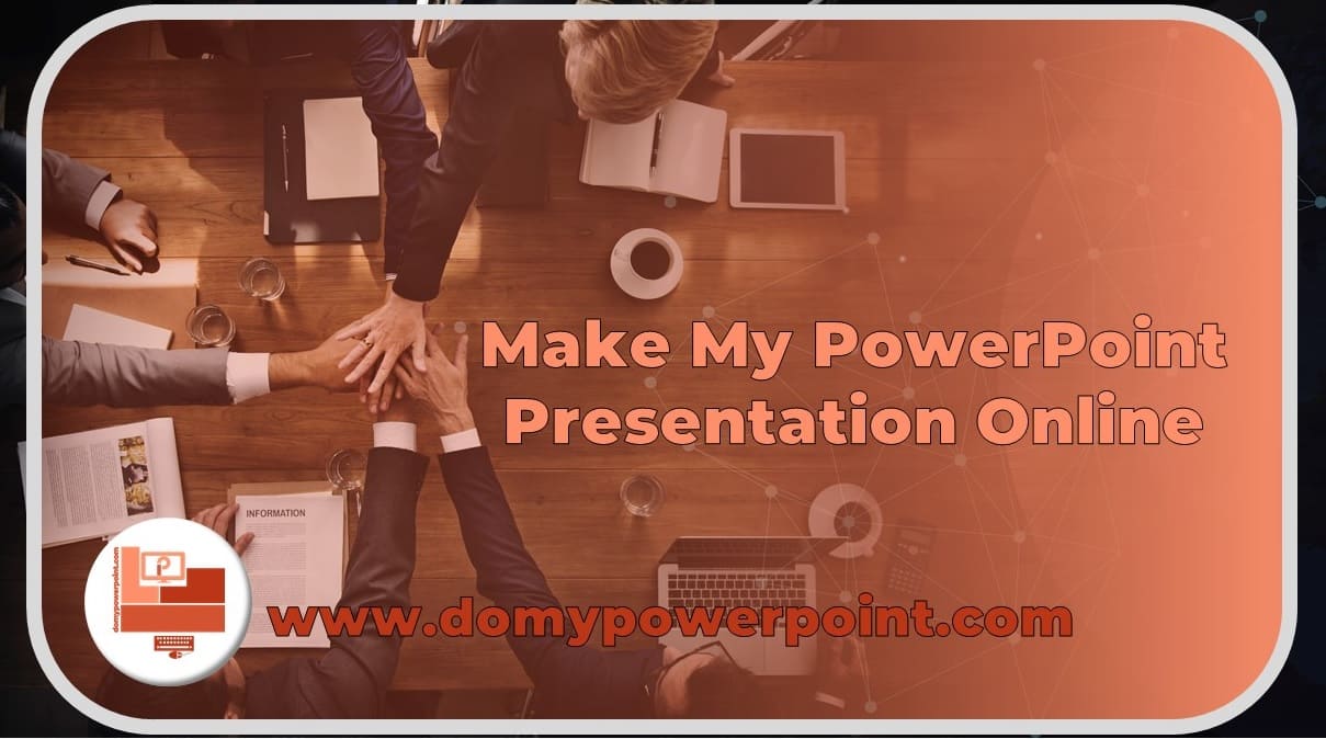 Make My PowerPoint Presentation