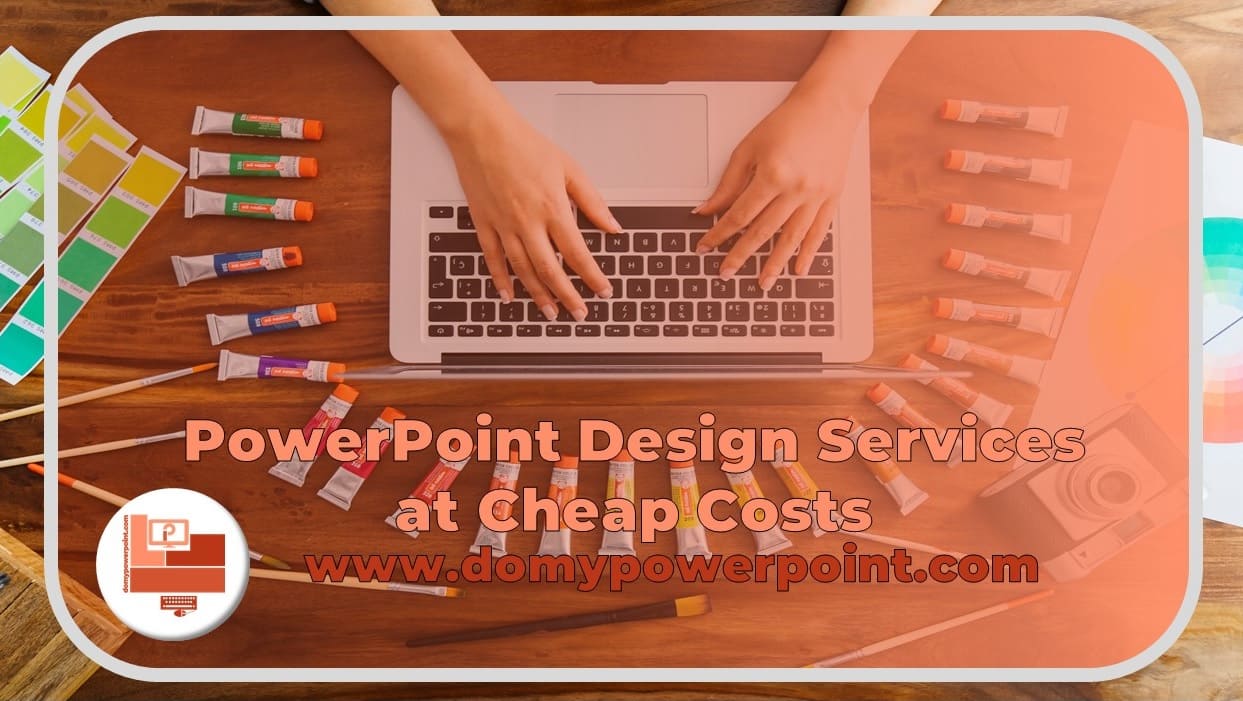 PowerPoint Design Services at Cheap Costs but Top Value