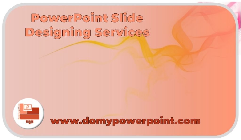 PowerPoint Slide Designing Services for a Winning Story