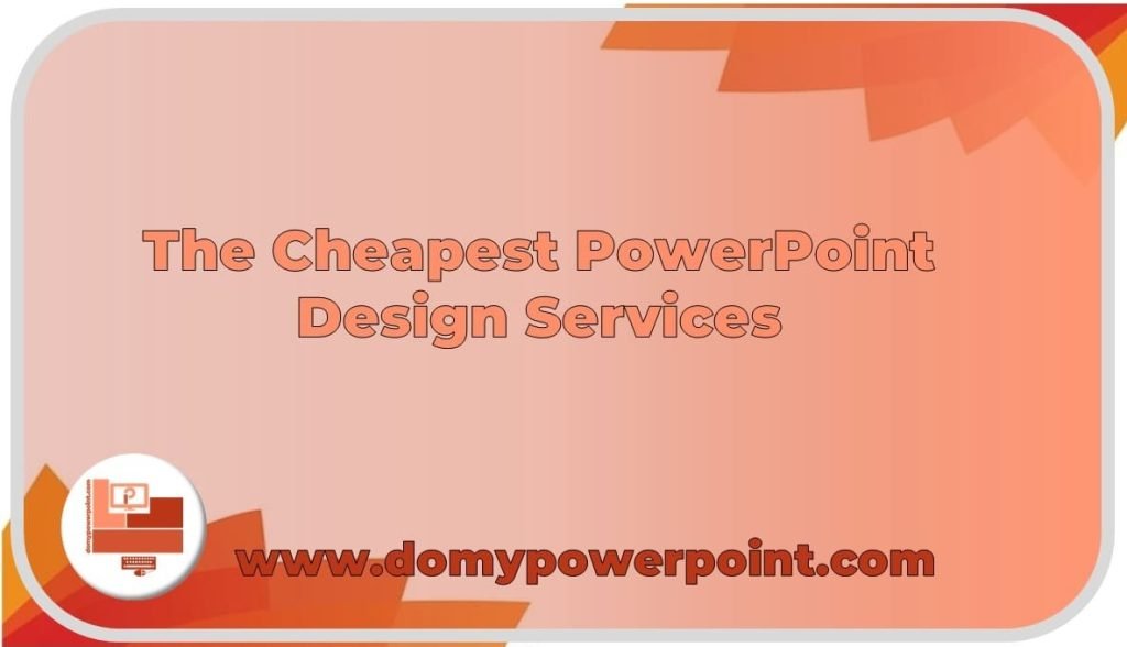 the cheapest PowerPoint design service