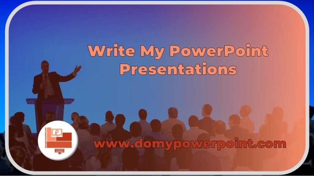 Write My PowerPoint Presentations