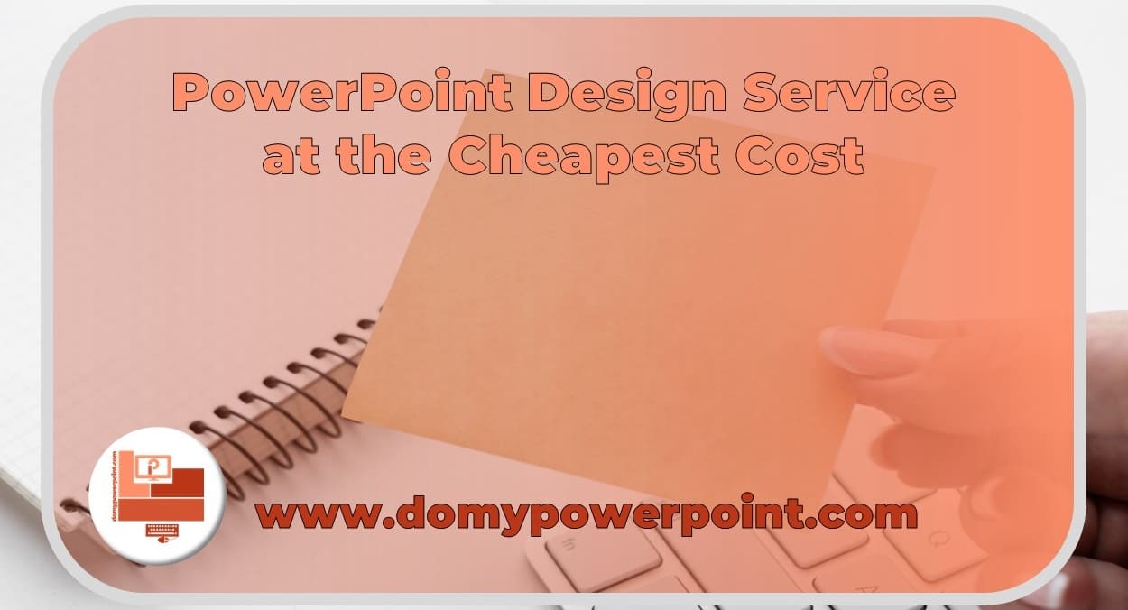 PowerPoint Design Service at the Cheapest Cost for You