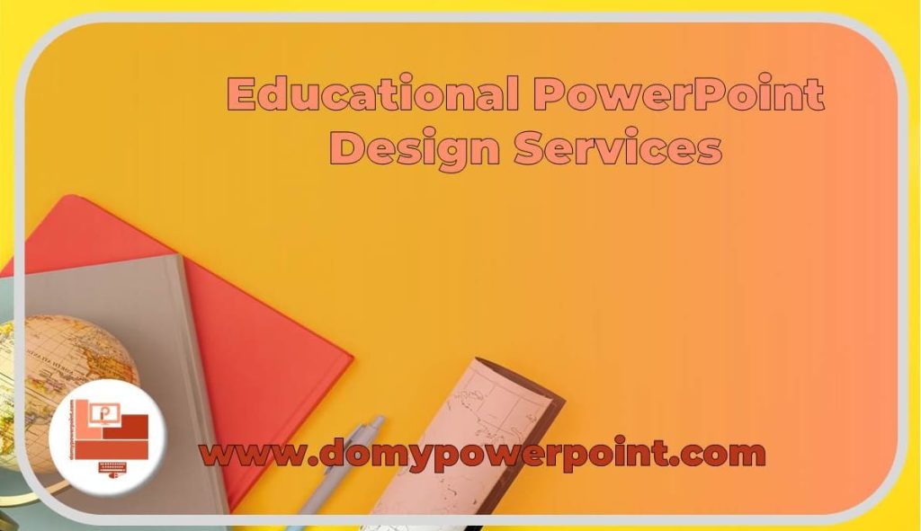 Educational PowerPoint Design Services