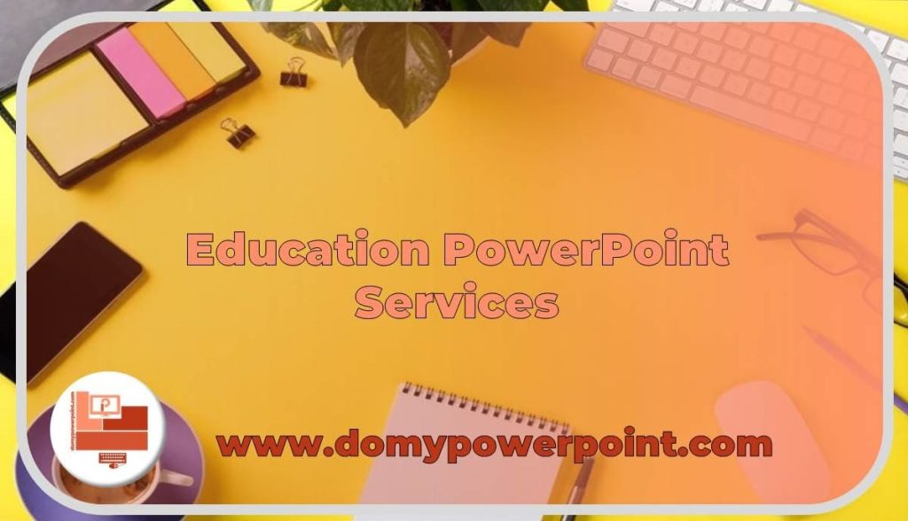 Order Education PowerPoint Presentation Services