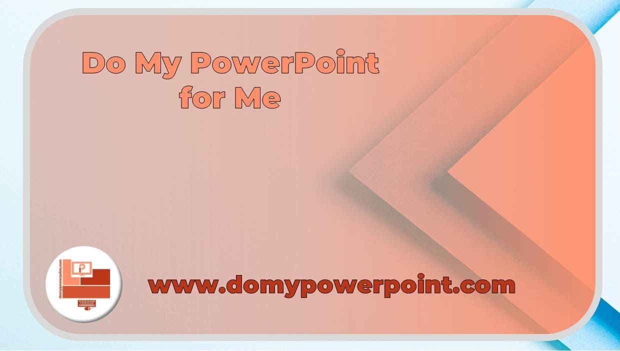 Do My PowerPoint for Me, Expert PowerPoint Presentation