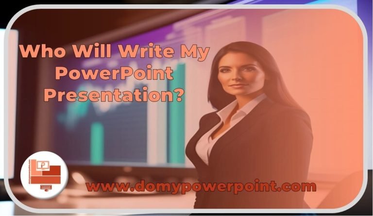 Who Will Write My PowerPoint Presentation