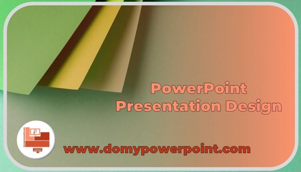 PowerPoint Presentation Design