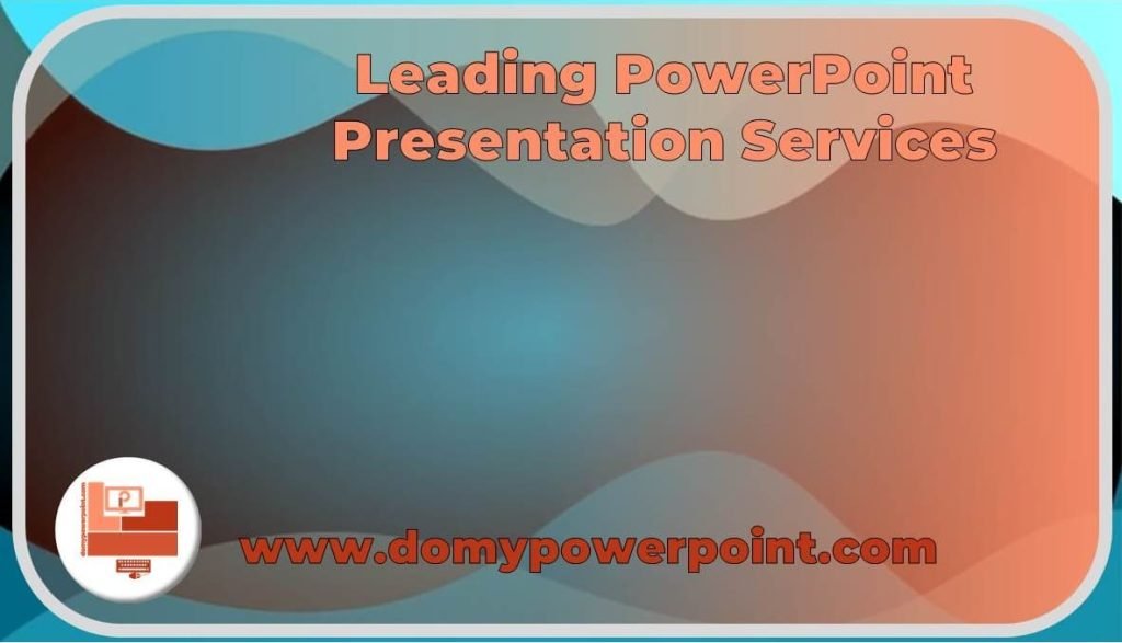 Leading PowerPoint Presentation Design Services