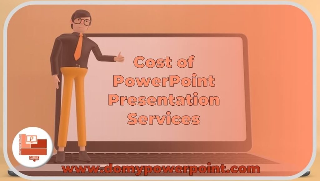 Cost of PowerPoint Presentation