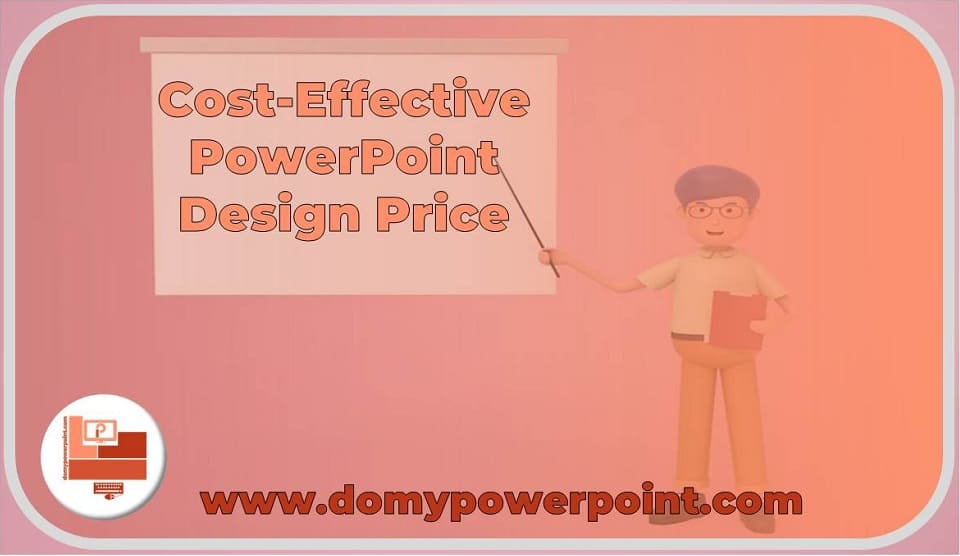 Cost-Effective PowerPoint Design Price
