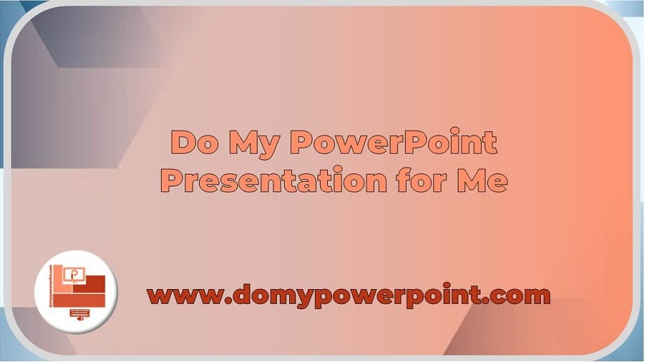 Do My PowerPoint Presentation