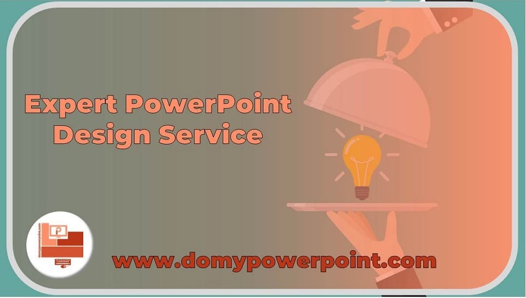 Expert PowerPoint Design Service, Reasons Why It Is Required