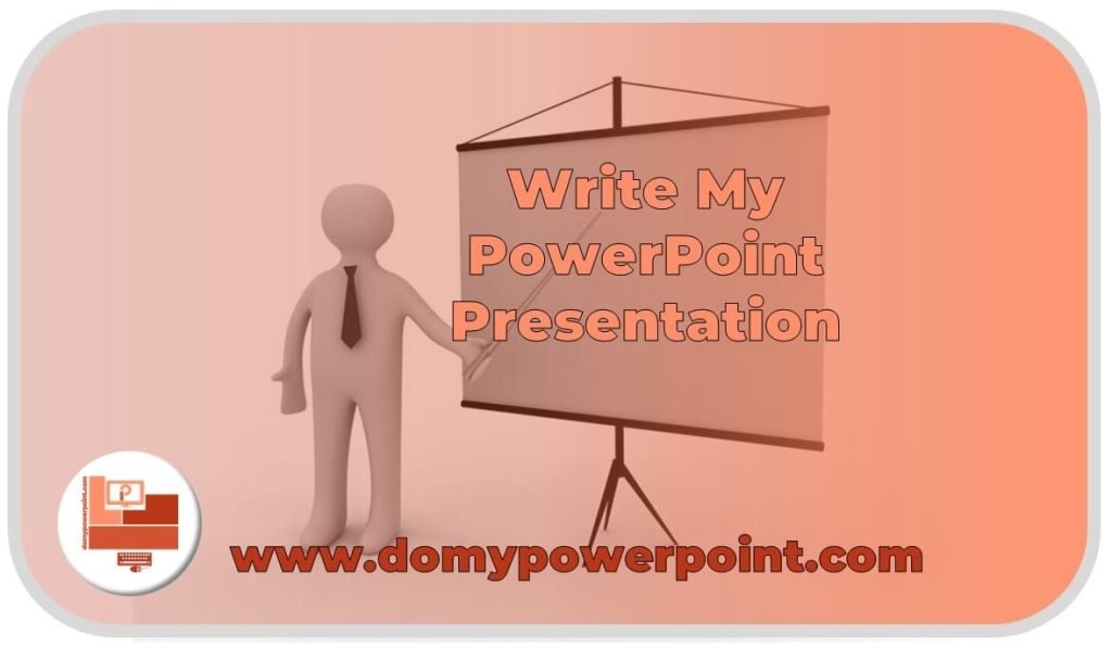 write my PowerPoint presentation for me online 
