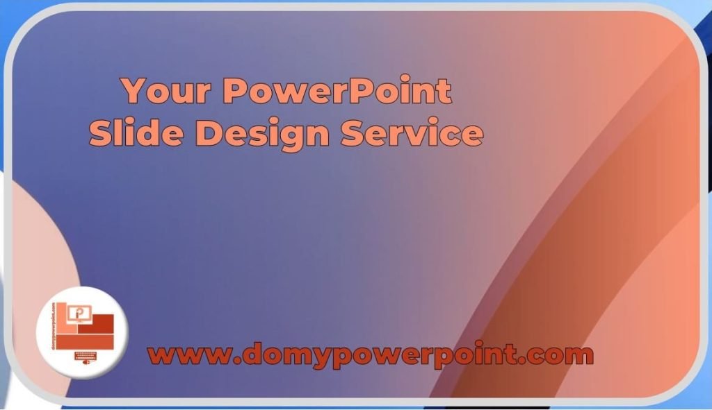 Your PowerPoint Presentation Slide Design 