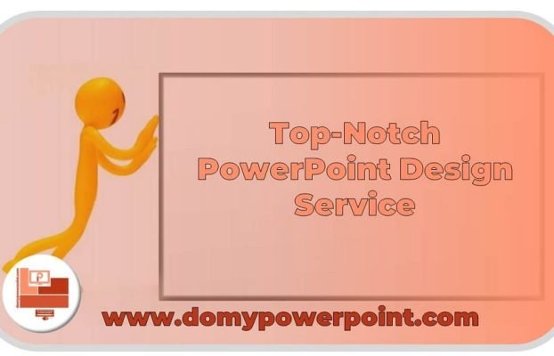 Top-Notch PowerPoint Design Service, Step toward Success