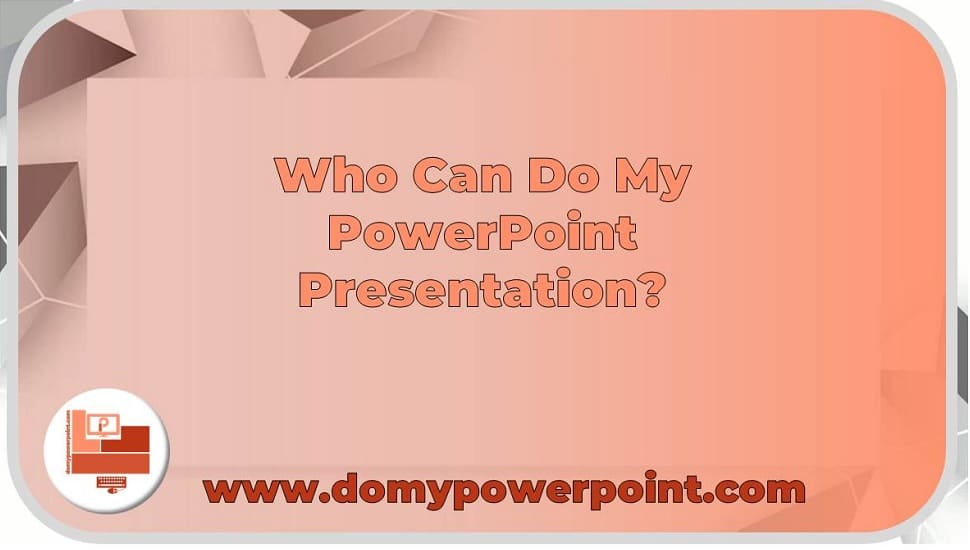 Do My PowerPoint professionals for me