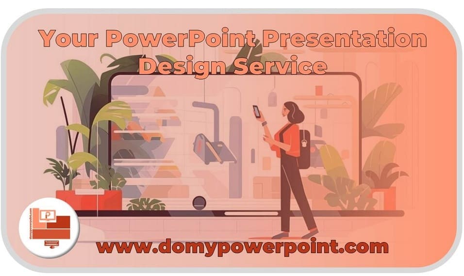 Your PowerPoint Presentation Design Services, Types & Styles