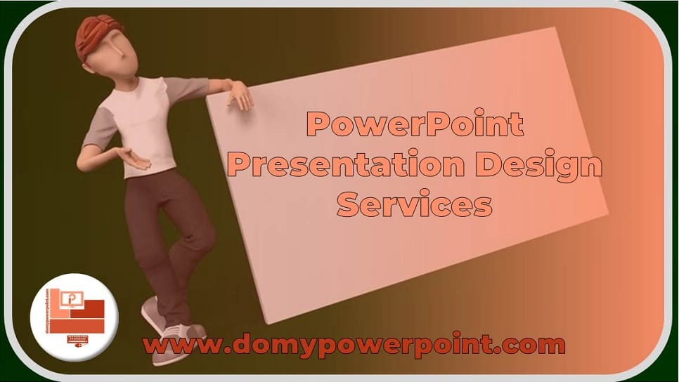 Your PowerPoint Presentation Design Services