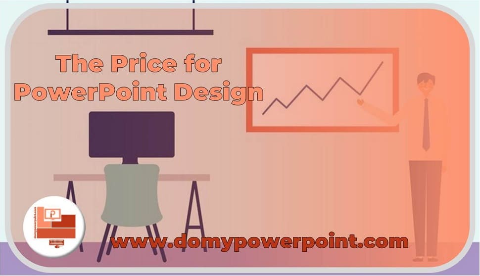 The Price for PowerPoint Design Services, Helpful Tips