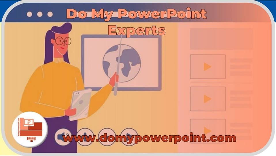Do My PowerPoint Experts: What to Know About PowerPoint